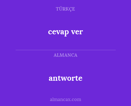 antworte - cevap ver