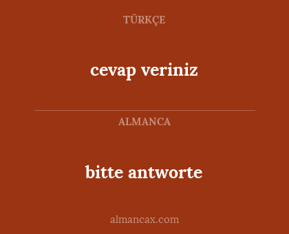 bitte antworte - cevap veriniz