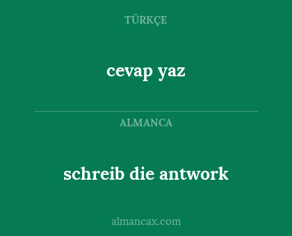 cevap yaz - schreib die antwork