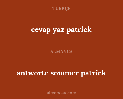 cevap yaz patrick - antworte sommer patrick