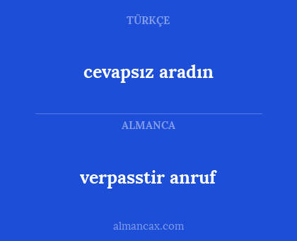cevapsız aradın - verpasstir anruf