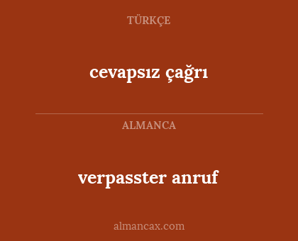 verpasster anruf - cevapsız çağrı