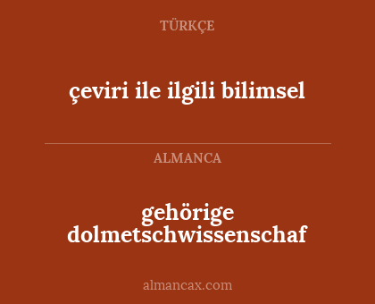 çeviri ile ilgili bilimsel - gehörige dolmetschwissenschaf