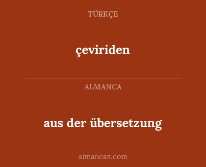 aus der übersetzung - çeviriden