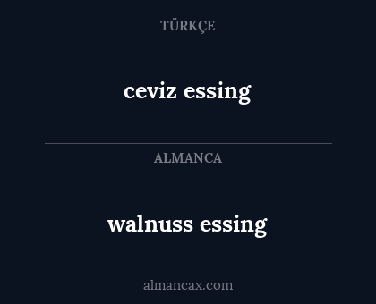 ceviz essing - walnuss essing