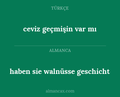 ceviz geçmişin var mı - haben sie walnüsse geschicht