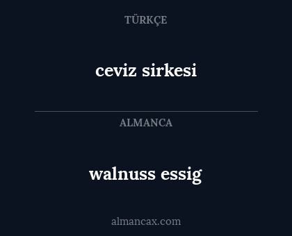 ceviz sirkesi - walnuss essig