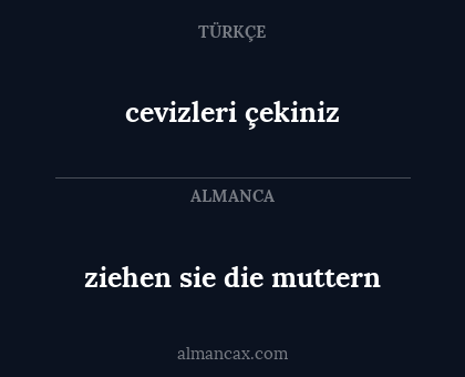 ziehen sie die muttern - cevizleri çekiniz
