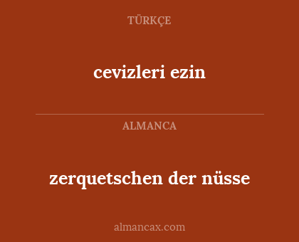 cevizleri ezin - zerquetschen der nüsse
