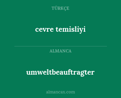 cevre temisliyi - umweltbeauftragter