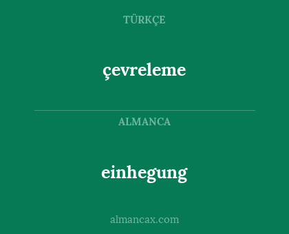 çevreleme - einhegung