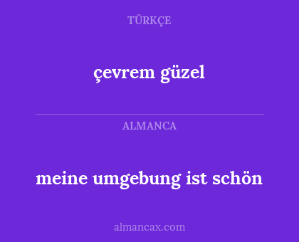 meine umgebung ist schön - çevrem güzel