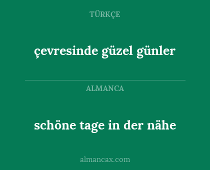 schöne tage in der nähe - çevresinde güzel günler