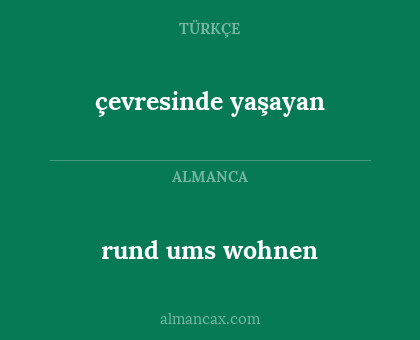 çevresinde yaşayan - rund ums wohnen