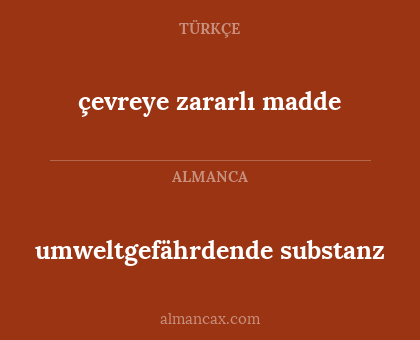 umweltgefährdende substanz - çevreye zararlı madde