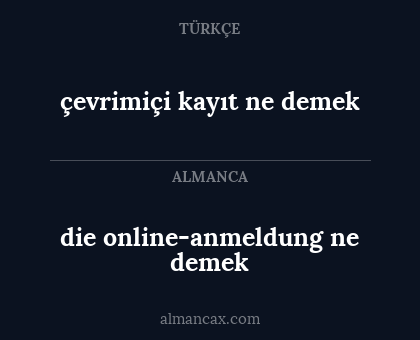 çevrimiçi kayıt ne demek - die online-anmeldung ne demek