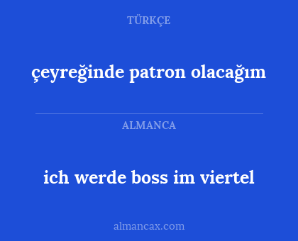 ich werde boss im viertel - çeyreğinde patron olacağım