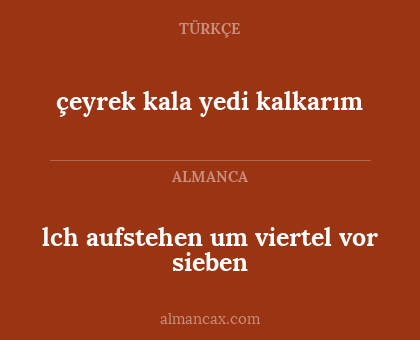 lch aufstehen um viertel vor sieben - çeyrek kala yedi kalkarım