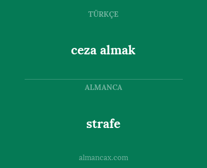 ceza almak - strafe