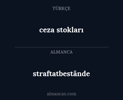 straftatbestände - ceza stokları