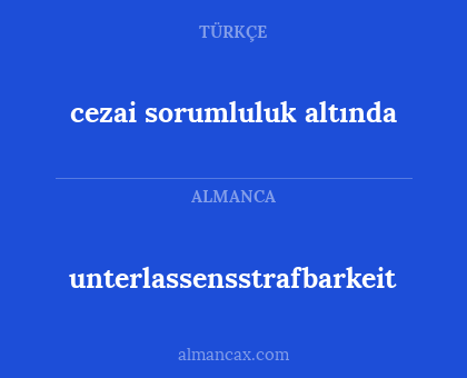 unterlassensstrafbarkeit - cezai sorumluluk altında