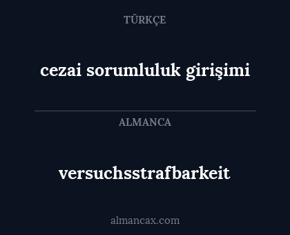 cezai sorumluluk girişimi - versuchsstrafbarkeit