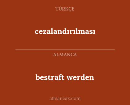 bestraft werden - cezalandırılması