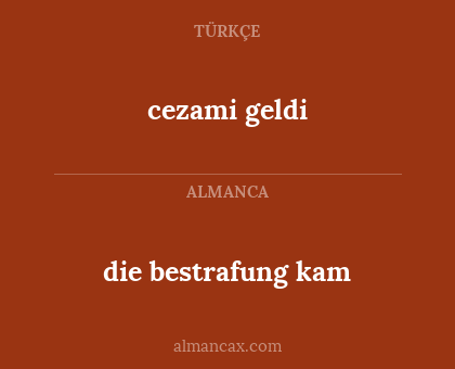 die bestrafung kam - cezami geldi