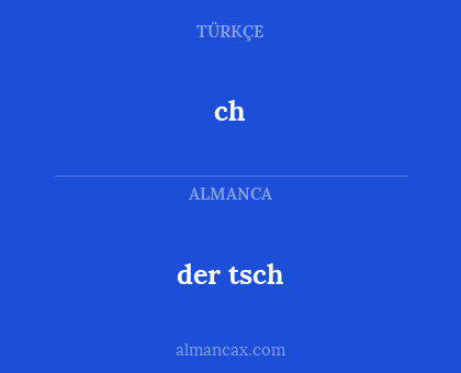 ch - der tsch
