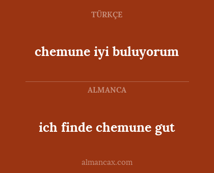 chemune iyi buluyorum - ich finde chemune gut