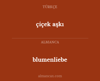 blumenliebe - çiçek aşkı