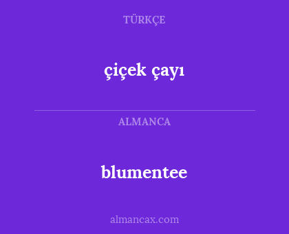 çiçek çayı - blumentee