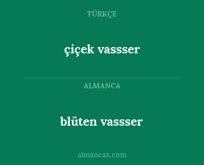 çiçek vassser - blüten vassser