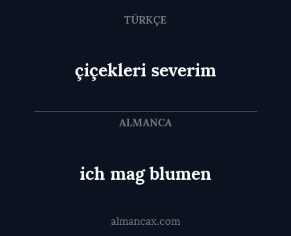 ich mag blumen - çiçekleri severim