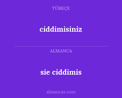 ciddimisiniz - sie ciddimis