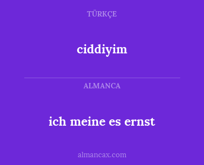 ich meine es ernst - ciddiyim