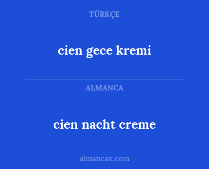 cien gece kremi - cien nacht creme