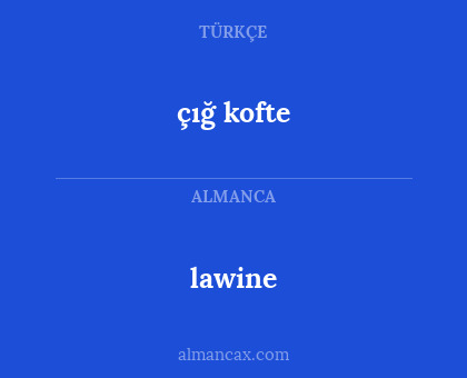 çığ kofte - lawine