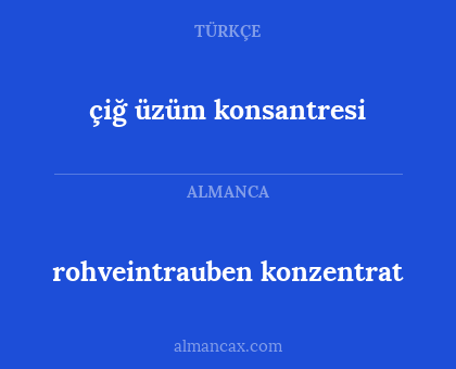 çiğ üzüm konsantresi - rohveintrauben konzentrat