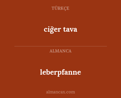 leberpfanne - ciğer tava