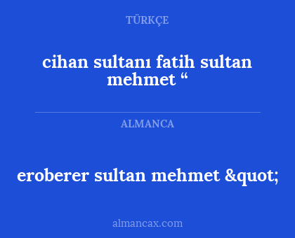 cihan sultanı fatih sultan mehmet “ - eroberer sultan mehmet "