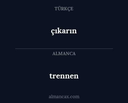 çıkarın - trennen