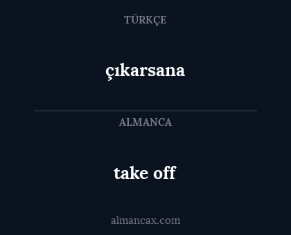 take off - çıkarsana