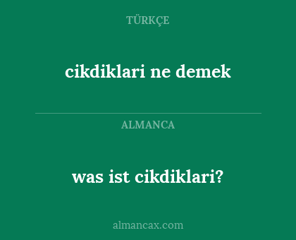 was ist cikdiklari? - cikdiklari ne demek
