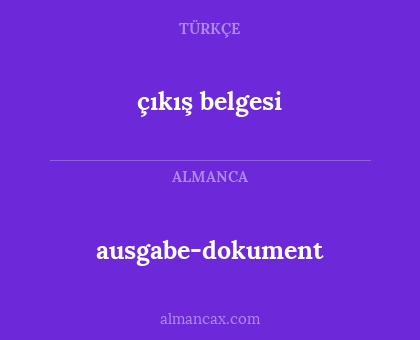 çıkış belgesi - ausgabe-dokument