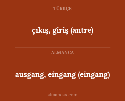 çıkış, giriş (antre) - ausgang, eingang (eingang)