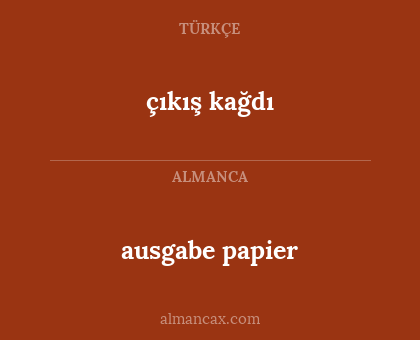 ausgabe papier - çıkış kağdı
