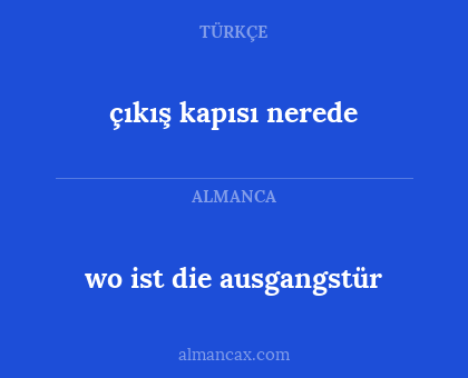 çıkış kapısı nerede - wo ist die ausgangstür