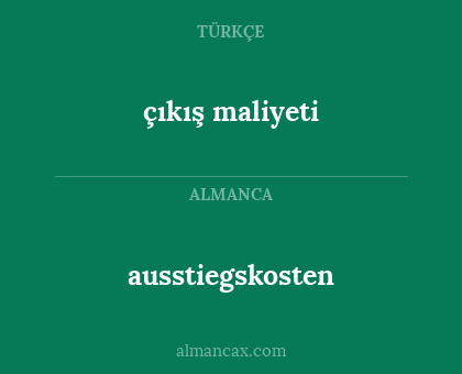 çıkış maliyeti - ausstiegskosten