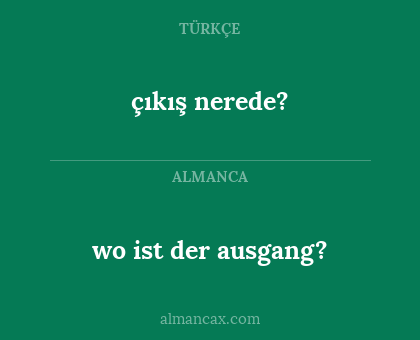 wo ist der ausgang? - çıkış nerede?